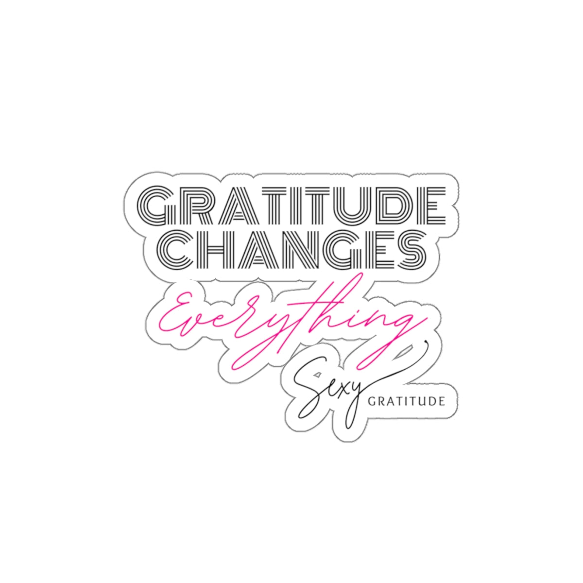 Gratitude Changes Everything Sticker